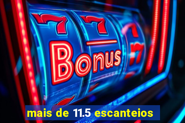 mais de 11.5 escanteios